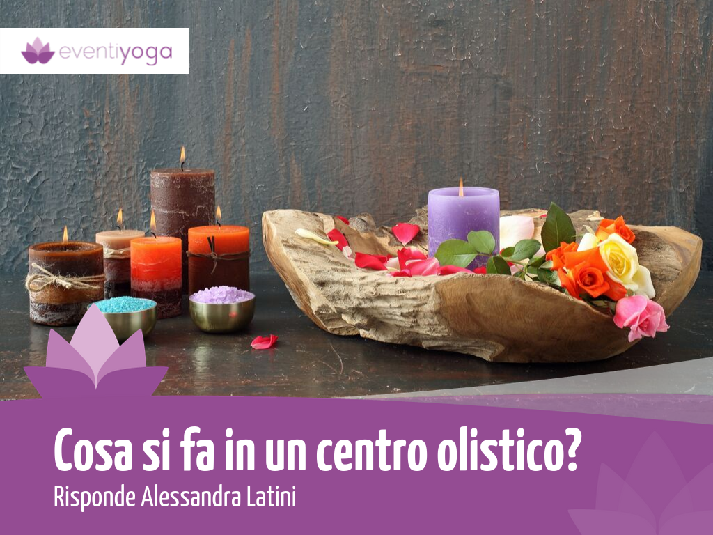 Cos'è e cosa si fa in un centro olistico