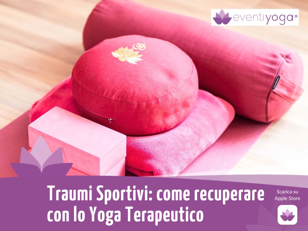 Traumi Sportivi Come recuperare con lo Yoga Terapeutico