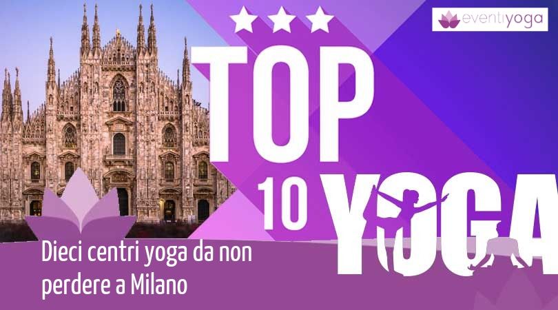 Dieci centri yoga da non perdere a Milano