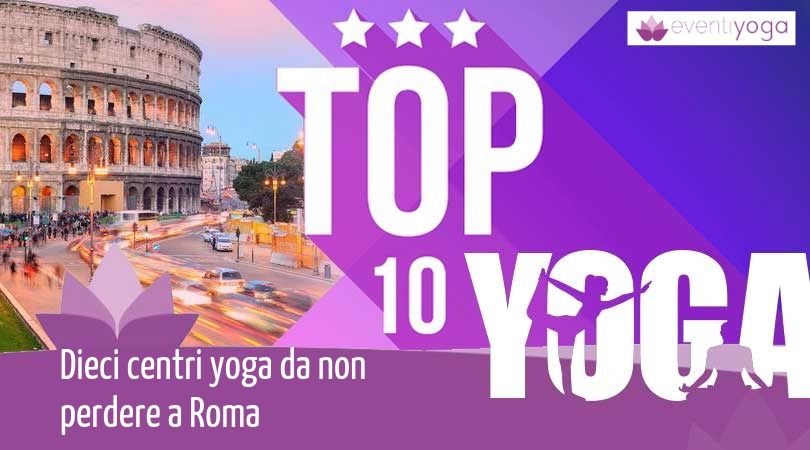 Dieci centri yoga da non perdere a Roma
