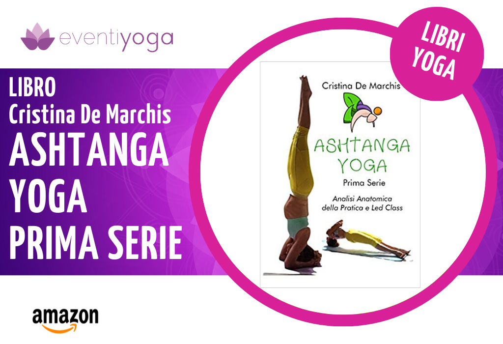 Libro Cristina De Marchis Ashtanga Yoga prima Serie