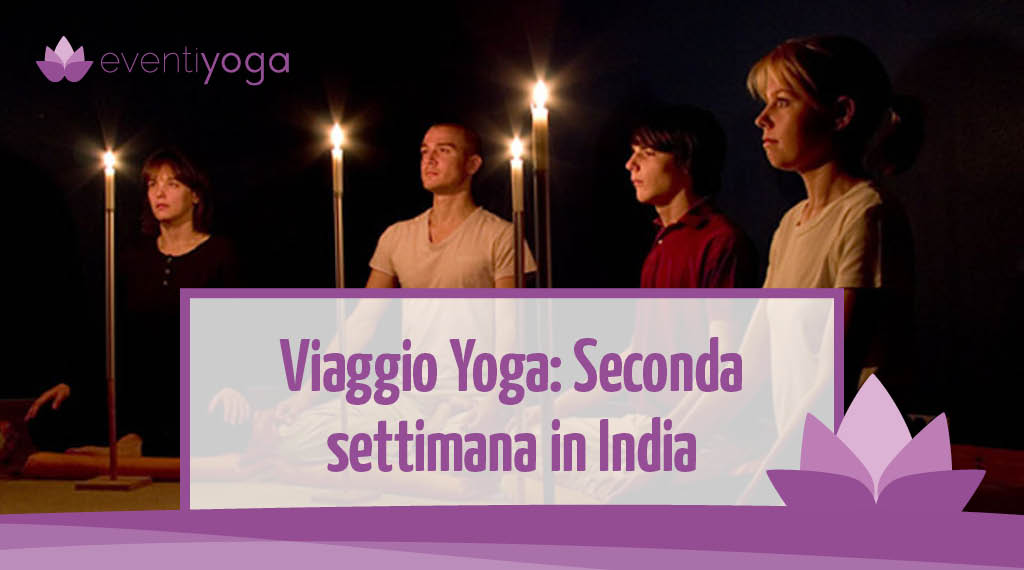 Viaggio Yoga: seconda settimana