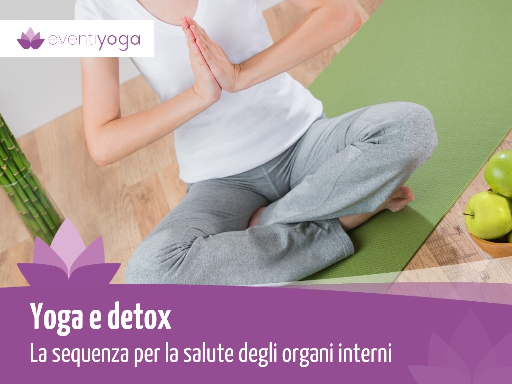 Yoga e detox: la sequenza per la salute degli organi interni