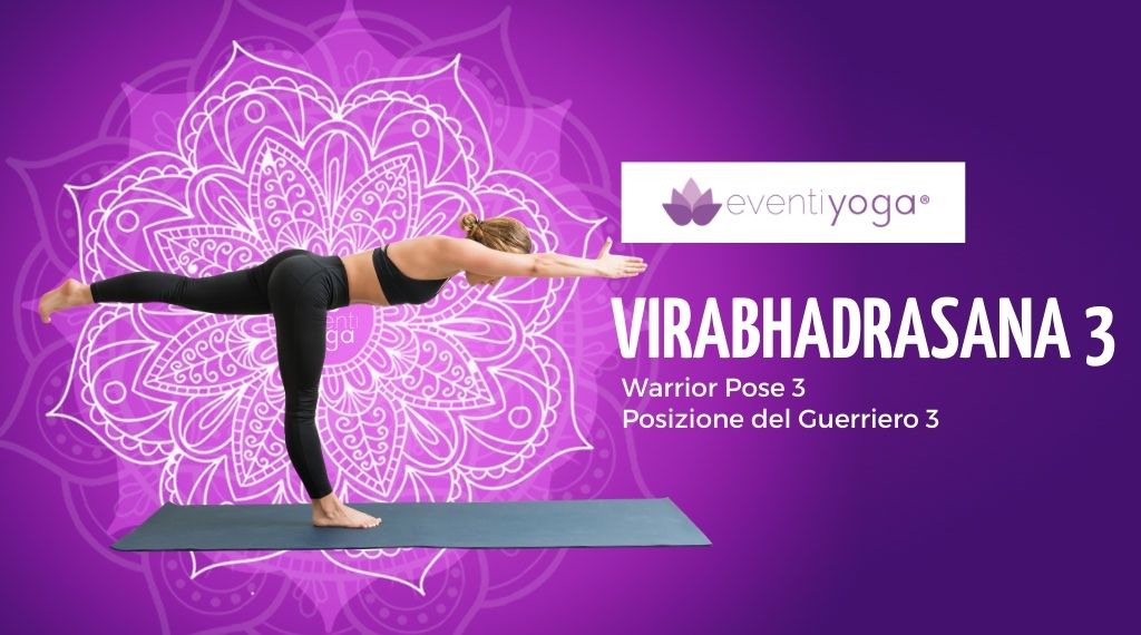 Virabhadrasana 3, la posizione yoga del guerriero 3