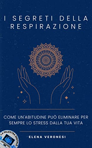 I segreti della respirazione - Elena Veronesi