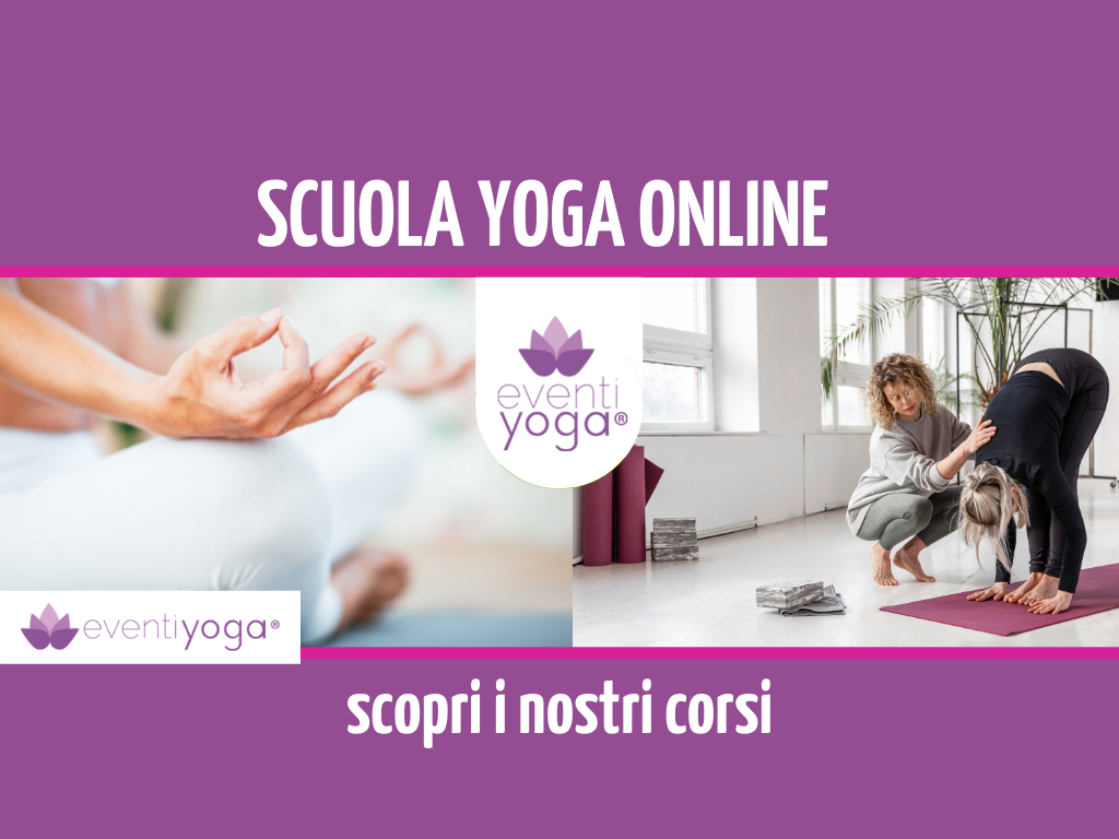 Scuola di Yoga On line di Eventi Yoga - lezioni yoga online  da seguire a casa