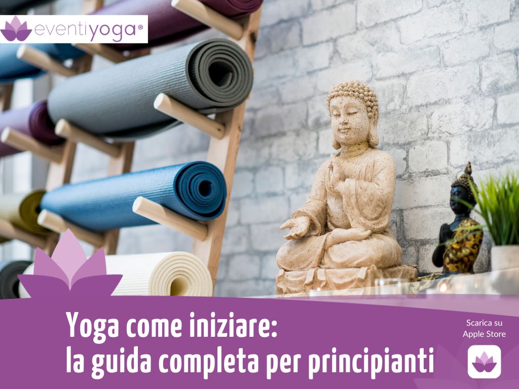 Yoga come iniziare: la guida completa per principianti