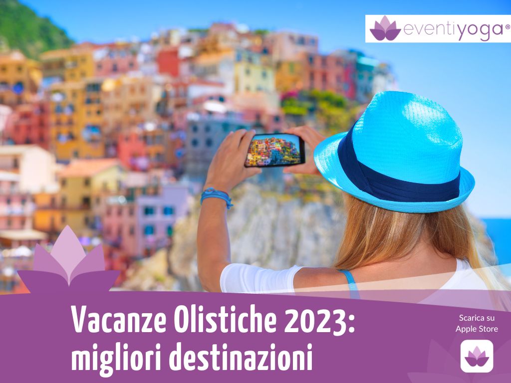 Vacanze Olistiche 2023 migliori destinazioni