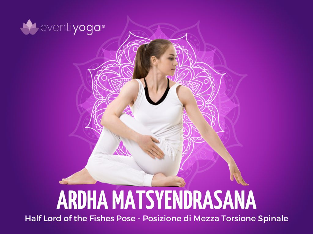 Ardha Matsyendrasana - Posizione di Mezza Torsione Spinale