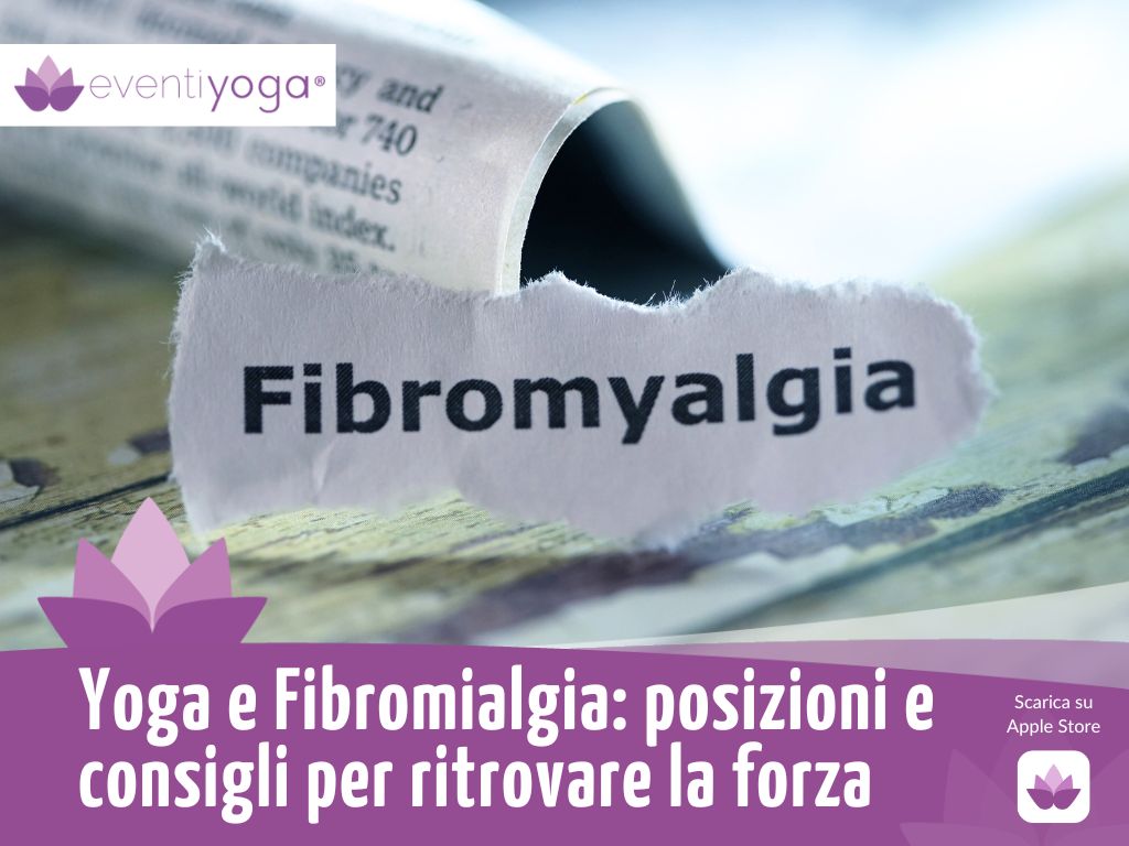 Yoga e fibromialgia, le migliori posizioni per ridurre i sintomi della fibromialgia